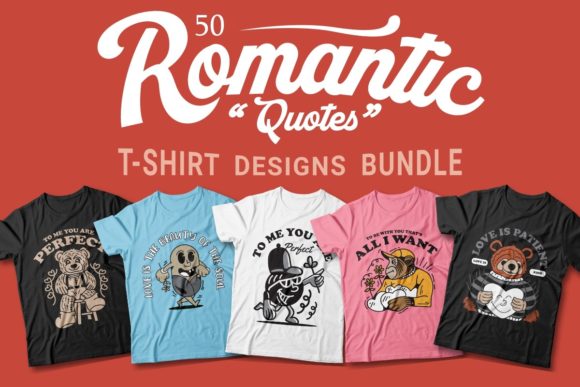 Download Romantic Quotes T-shirt Designs Bundle - Premium Resources